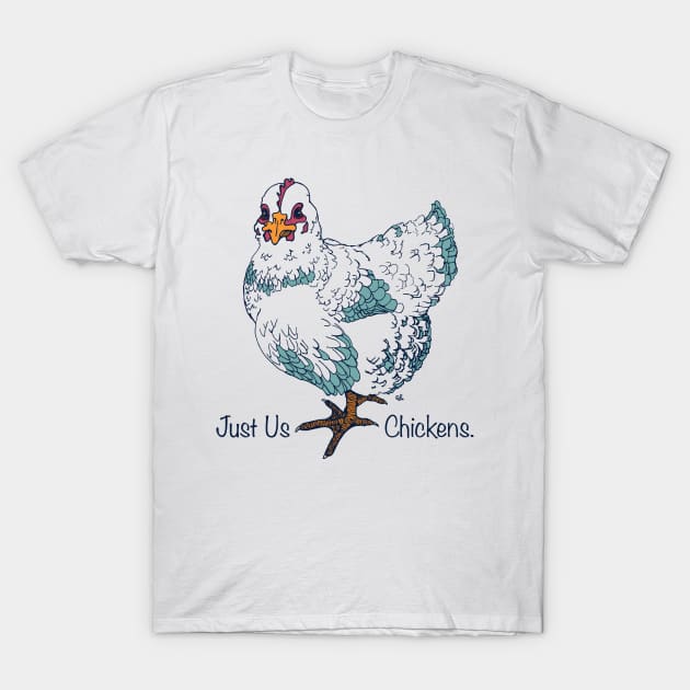 Just Us Chickens T-Shirt by artfulfreddy